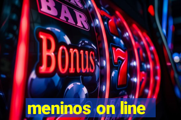 meninos on line